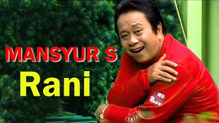 Download lagu Rani - Mansyur S. mp3