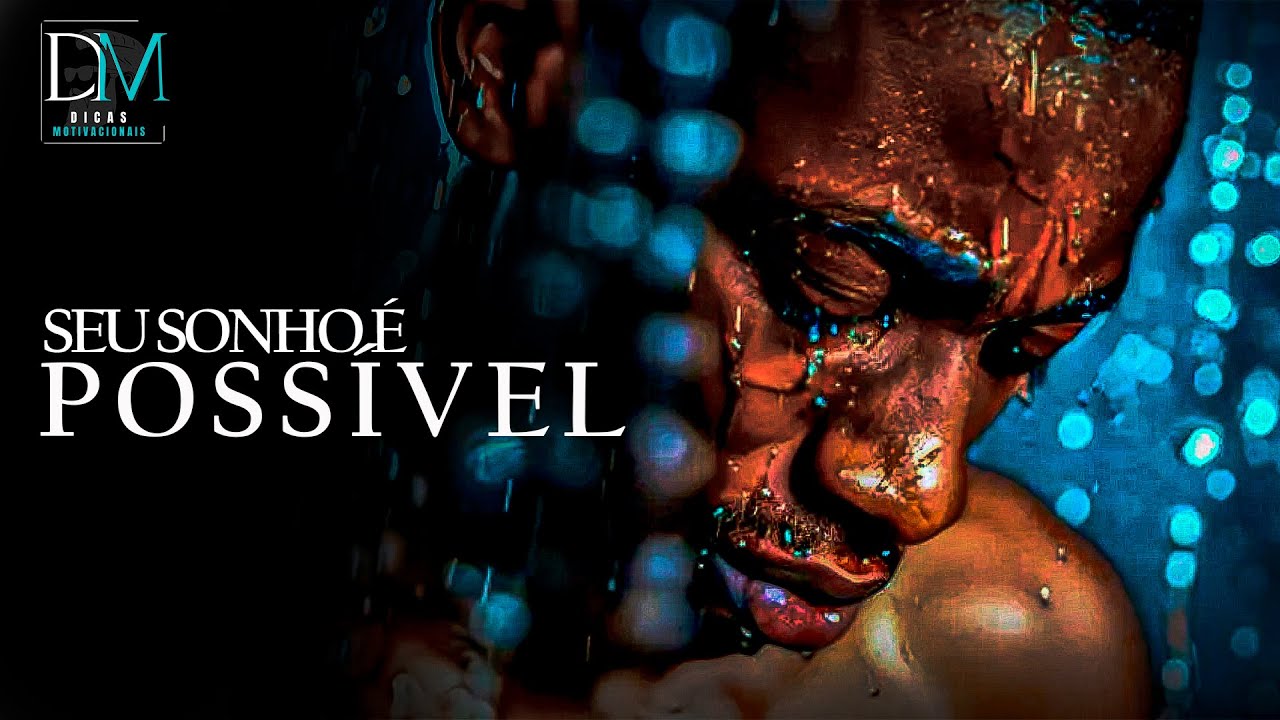 ( Vídeo Motivacional) O seu SONHO É POSSÍVEL! LUTE POR ELE - Discurso Motivacional