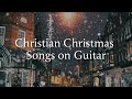 Christian Christmas Songs on Guitar