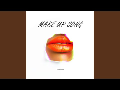 Make Up Song