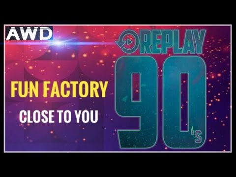 REPLAY 90s - FUN FACTORY - Close To You