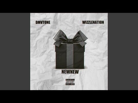 Newnew (feat. Wizzle Nation)