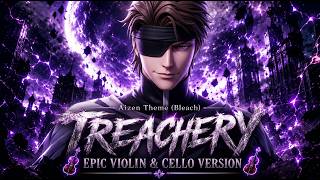 Download lagu TREACHERY (Aizen's Main Theme) - Bleach TYBW OST | EPIC VIOLIN & CELLO VERSION (Instrumental Only) mp3 Download lagu TREACHERY (Aizen's Main Theme) - Bleach TYBW OST | EPIC VIOLIN & CELLO VERSION (Instrumental Only) mp3