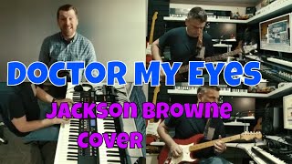 Doctor My Eyes - Jackson Browne Cover Song By Forgotten Covers &amp; Leeroy&#39;s Musical Journey.