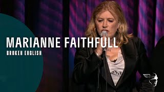 Marianne Faithful - Broken English (From &quot;Live in Hollywood&quot; DVD)