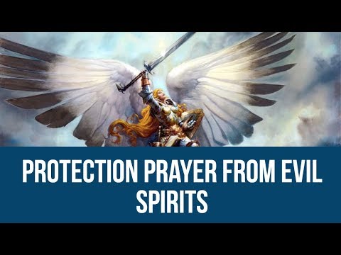 PROTECTION PRAYER AGAINST EVIL SPIRITS (Malefice)