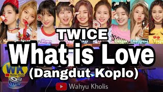 Download lagu TWICE - What Is Love (Dangdut Koplo) #KpopKoplo mp3