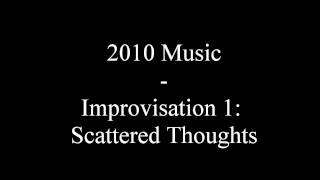 Piano Improvisation 1 - Scattered Thoughts - Tim Liggett