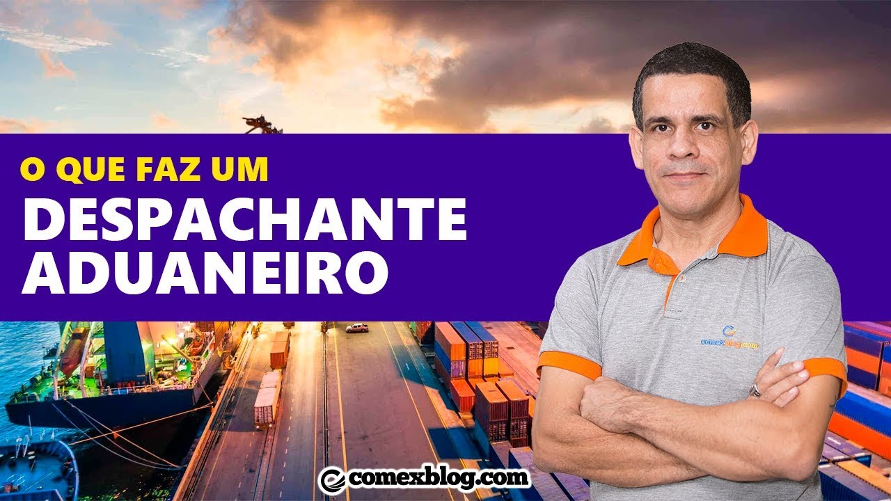 O que faz um despachante aduaneiro? | comexblog.com