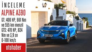 Alpine A390 Türkiye’de! Detaylı İnceleme | Otohaber | 470 HP, 824 Nm T