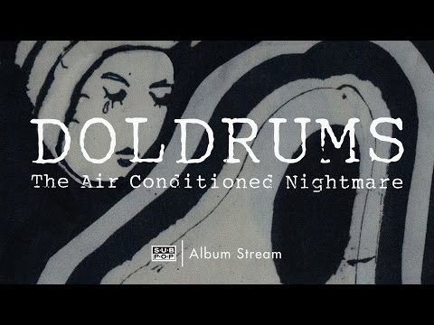 Doldrums - The Air Conditioned Nightmare [FULL ALBUM STREAM]