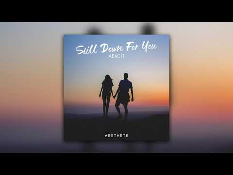 Aexcit  - Still down for you