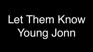 Young Jonn - Let Them Know ft. Joeboy & Tiwa Savage [Lyrics]