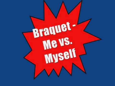 Braquet - Me vs  Myself