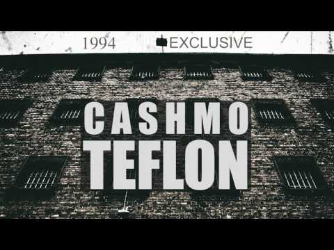 CASHMO ►TEFLON◄  (1994 EXCLUSIVE) AUDIO