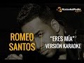 Romeo Santos - Eres Mia ( INSTRUMENTAL KARAOKE )