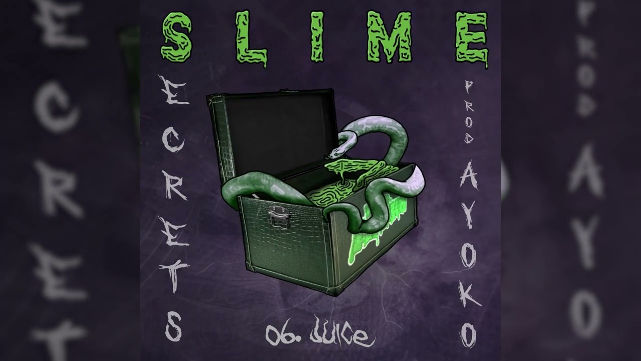 Juice - SLIME SECRETS Tape 2022 (Prod. Ayo KO)