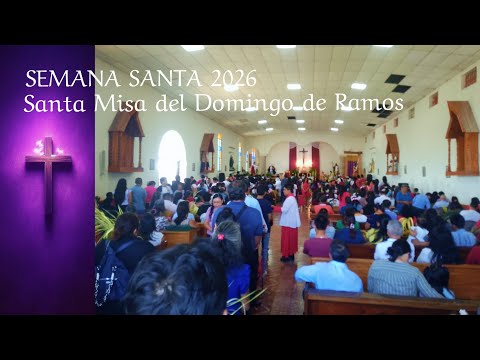 Santa Misa del Domingo de Ramos | Semana Santa en Santiago Texacuangos 2026
