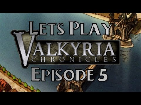 Let's Play Valkyria Chronicles: Episode 5 - Submarine Tank?!