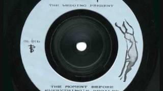 The WEDDING PRESENT - '(The Moment Before) Everything's Spoiled Again' - 7" 1985