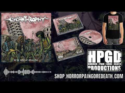 Lycanthrophy - Wasteland (from On The Verge Of Apocalypse on Horror Pain Gore Death Productions)
