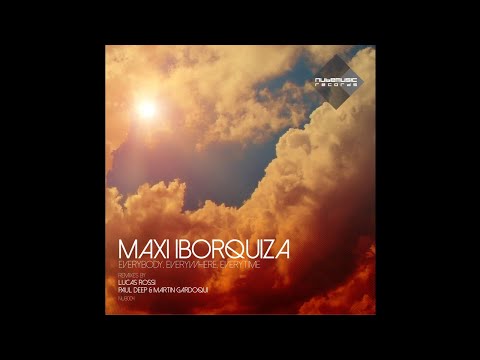 Maxi Iborquiza - Everybody, Everywhere, Everytime [Nube Music Records]