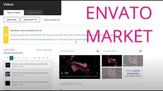 HOW TO UPLOAD VIDEOS TO ENVATO MARKET FOR SALE: manually and using Envato CSV