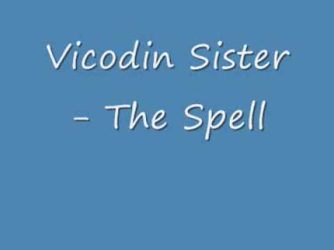 Vicodin Sister - The Spell