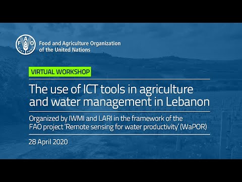 Virtual workshop on "the use of ICT tools in agriculture & water management in Lebanon using the WaPOR