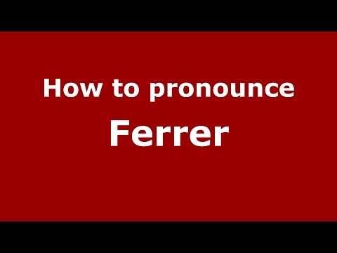 How to pronounce Ferrer