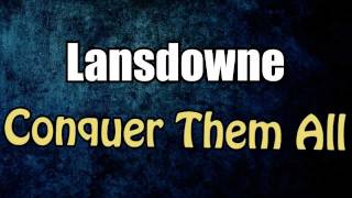 Lansdowne - Conquer Them All Lyrics