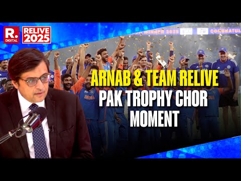 Relive 2025: Arnab And Team Relive Pak Trophy Chor Moment