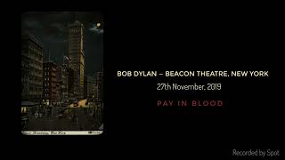 Bob Dylan  — Pay in Blood. Beacon Theatre, New York. 27th November, 2019