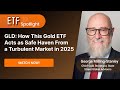 GLD How This Gold ETF Acts As Safe Haven From A Turbulent Market In 2025