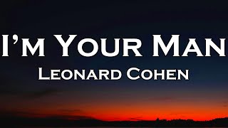 Leonard Cohen - I’m Your Man (Lyrics)