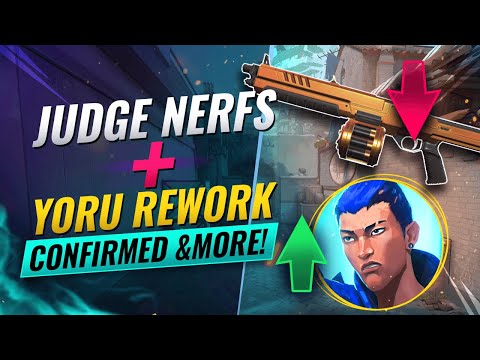 NEW UPDATES: JUDGE NERFS + YORU REWORK CONFIRMED & MORE! - Valorant