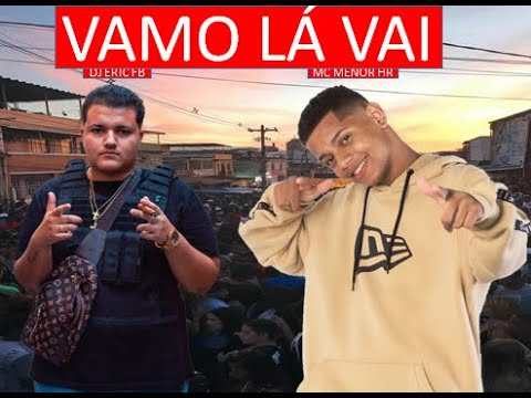 MC MENOR HR - VAMO LÁ VAI (DJ ERIC FB)
