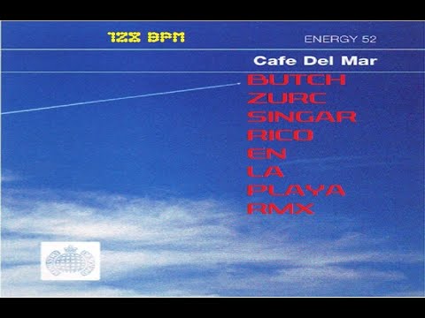 CAFE DEL MAR - ENERGY 52 (BUTCH ZURC SINGAR RICO EN LA PLAYA RMX) - 128.00 BPM