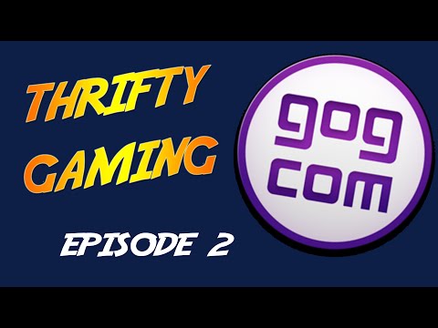 Thrifty Gaming EP. 2 - Buying Games on GOG.com