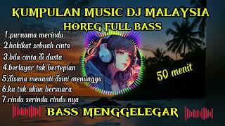 Download lagu TOP MUSIC DJ MALAYSIA DURASI 50 MENIT‼️FULL BASS X  SOUND HOREG VIRAL TIKTOK  mp3