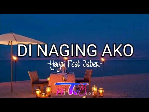 DI NAGING AKO-Yayoi feat Jaber #song #lyrics  #musiclover