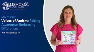 Voices of Autism: Raising Awareness, Embracing Differences With Amanda Myers, RN