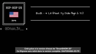 B.o.B. - 4 Lit (Feat. Ty Dolla $ign &amp; T.I.)