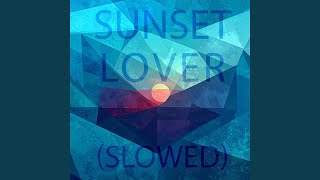 Download lagu Sunset Lover (Slowed Edit) mp3