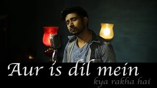 Download lagu Aur Iss Dil Mein Kya Rakhha Hai Tera Hi Dard - Imaandaar - Sajan Patel - Cover mp3 Download lagu Aur Iss Dil Mein Kya Rakhha Hai Tera Hi Dard - Imaandaar - Sajan Patel - Cover mp3