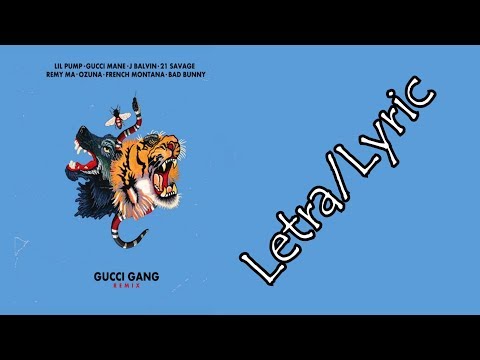 Lil Pump - "Gucci Gang Remix" Ft. Bad Bunny, French Montana, J Balvin, 21, Gucci Mane, Ozuna, Remy