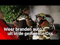 Na een periode van rust is het deze week goed raak qua autobranden in de gemeente Oss