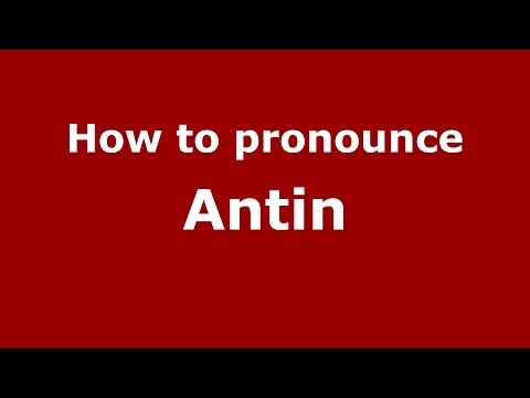 How to Pronounce Antin in French - PronounceNames.com