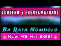 Chuzero Ft Erens Mathane Ba Rata Dinomoro New 45 Hit 2021