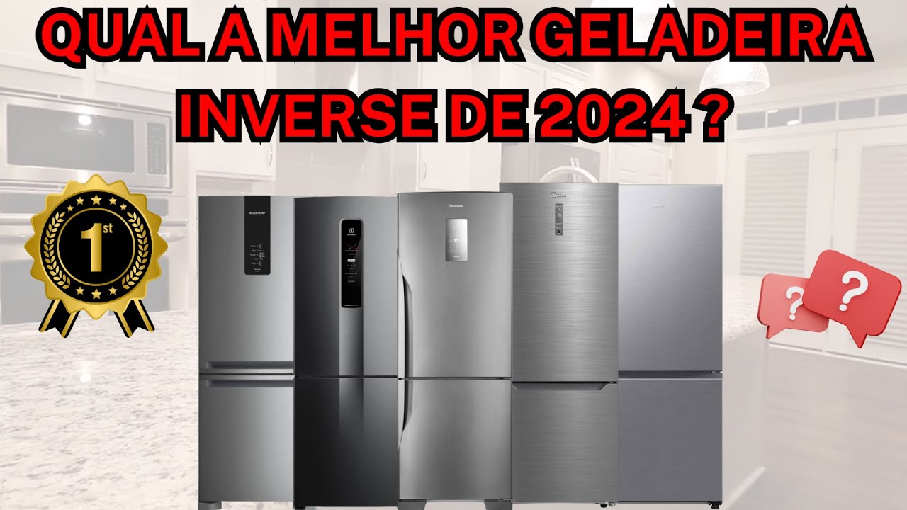 QUAL A MELHOR GELADEIRA INVERSE DE 2024? | TOP 5 MELHORES GELADEIRAS INVERSE DO MERCADO